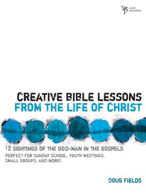 cover image of Creative Bible Lessons from the Life of Christ